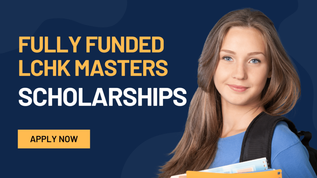 Fully Funded LCHK Masters Scholarships For International Students 2023