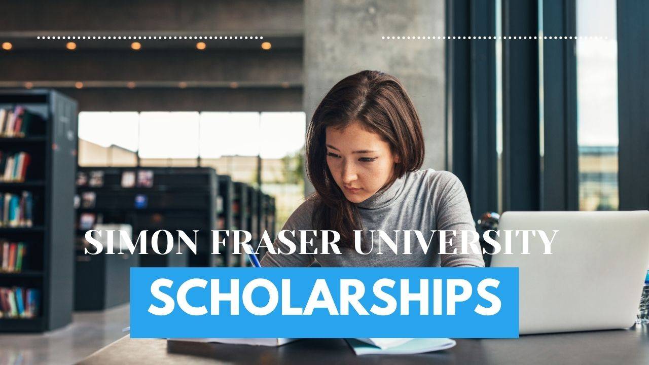 Make Future With Simon Fraser University Scholarships 2023-2024 ...