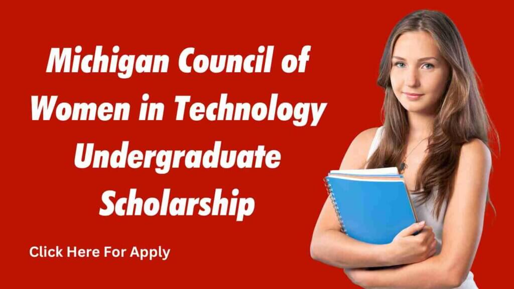 Michigan Council of Women in Technology Undergraduate Scholarship: Empowering Future Female Tech Leaders