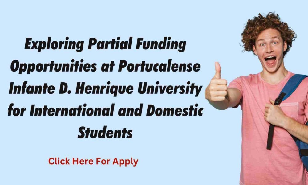 Exploring Partial Funding Opportunities at Portucalense Infante D. Henrique University for International and Domestic Students