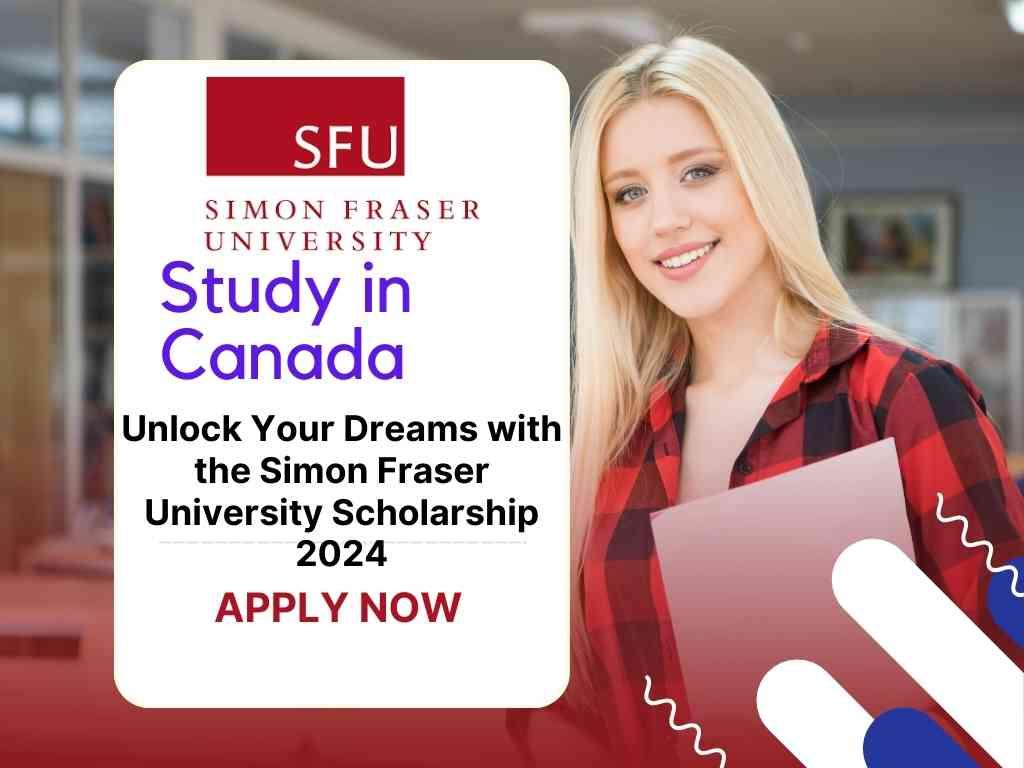 Simon Fraser University Scholarship 2024 For Study In Canada