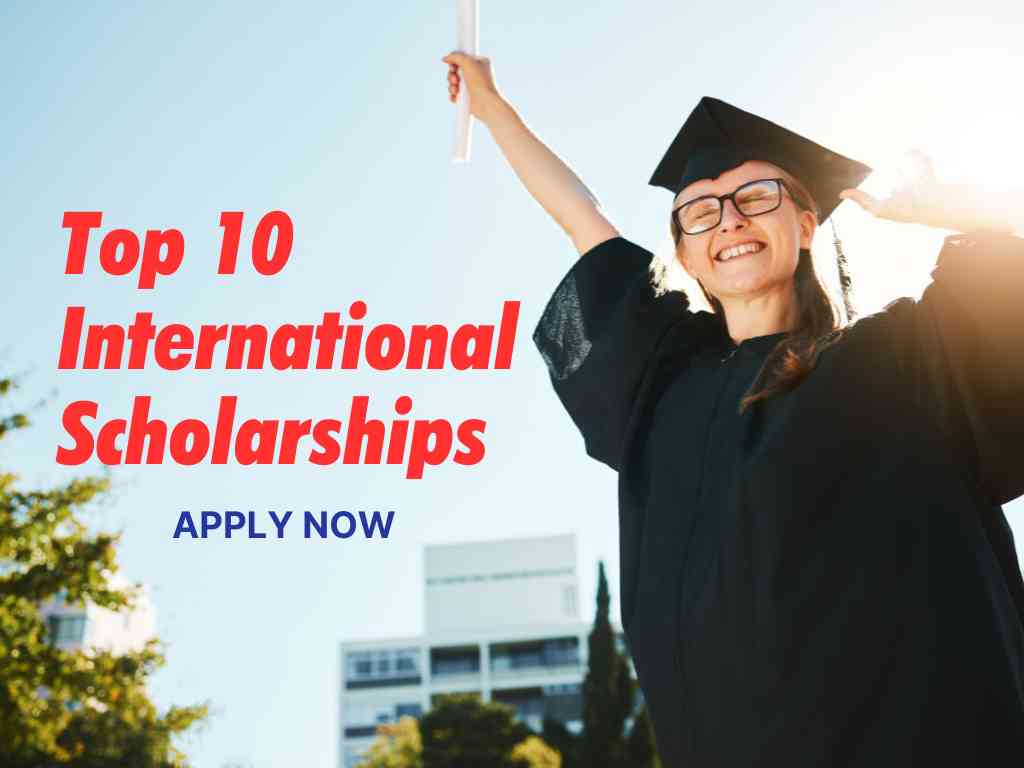 Top 10 International Scholarships