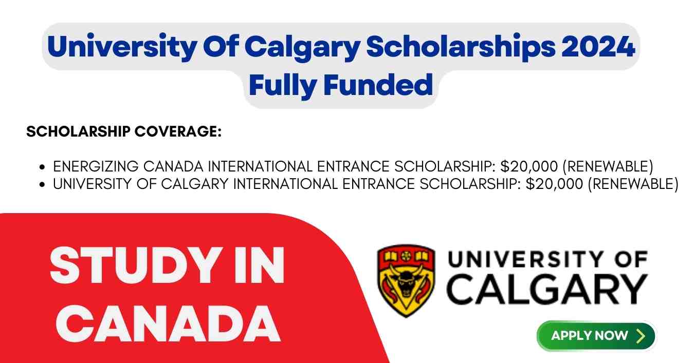 University Of Calgary Scholarships 2024 In Canada Fully Funded