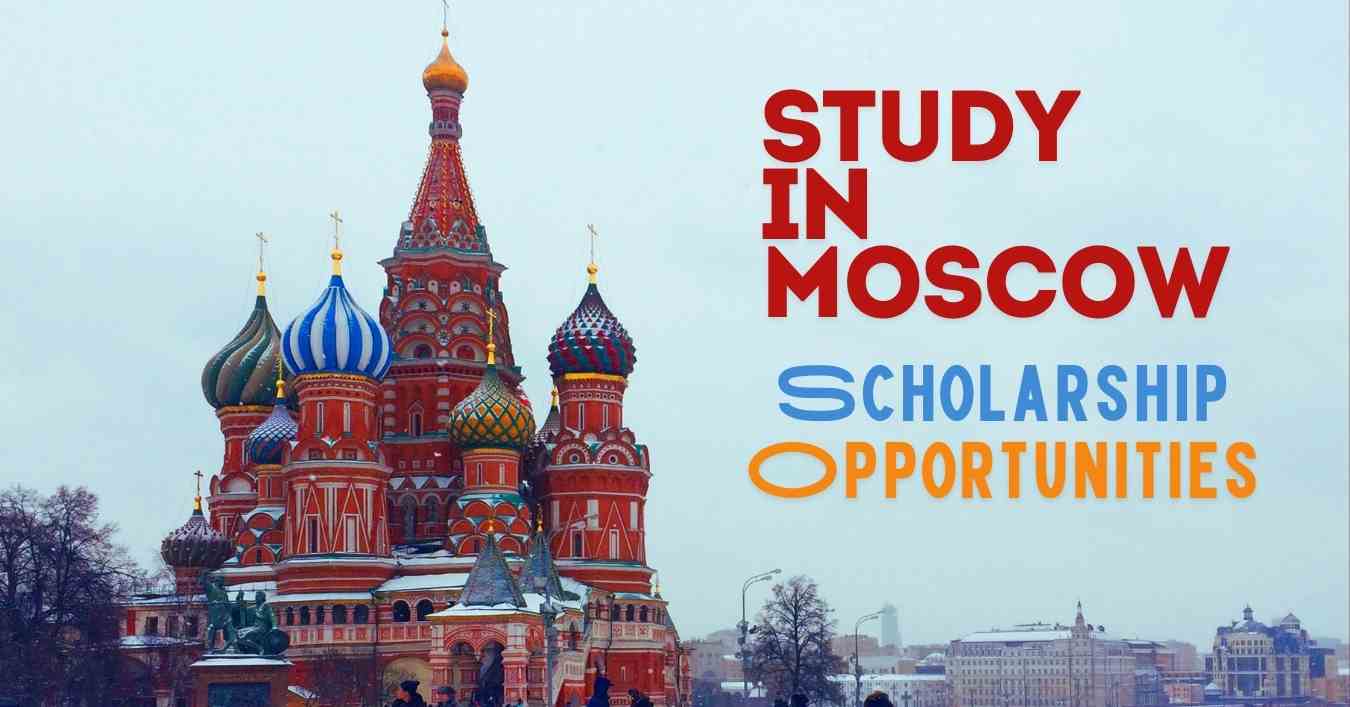 Study in Moscow Scholarship Opportunities for 2025