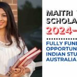 Maitri Scholarships 2024-2025 Fully Funded Opportunities for Indian Students in Australia