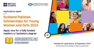 Scotland Pakistan Scholarships for Young Women and Girls 2024