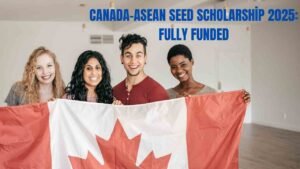 Canada-ASEAN SEED Scholarship 2025 Fully Funded