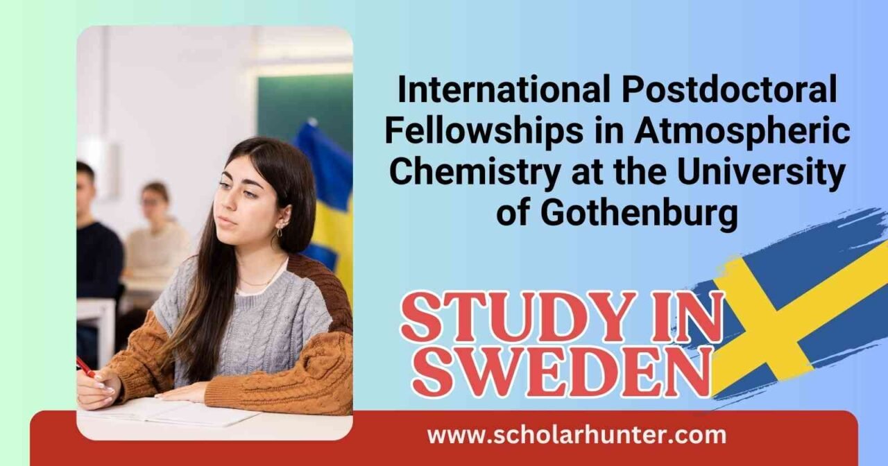 International Postdoctoral Fellowships in Atmospheric Chemistry at the University of Gothenburg